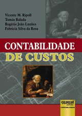 Capa do livro: Contabilidade de Custos, Vicente M. Ripoll, Toms Balada, Rogrio Joo Lunkes e Fabricia Silva da Rosa
