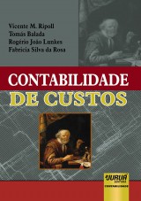 Capa do livro: Contabilidade de Custos, Vicente M. Ripoll, Tomás Balada, Rogério João Lunkes e Fabricia Silva da Rosa