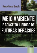 Capa do livro: Meio Ambiente e Conceito Jurídico de Futuras Gerações, Dempsey Pereira Ramos Jr.