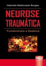Capa do livro: Neurose Traumtica - Fundamentos e Destinos, Gabriela Maldonado Borges