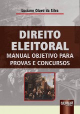 Capa do livro: Direito Eleitoral - Manual Objetivo para Provas e Concursos, Luciano Olavo da Silva