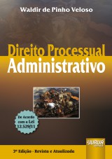 Capa do livro: Direito Processual Administrativo - Revista e Atualizada de Acordo com a Lei 12.529/11 - 3ª Edição - Revista e Atualizada, Waldir de Pinho Veloso