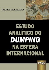 Capa do livro: Estudo Analtico do Dumping na Esfera Internacional, Eduardo Lessa Bastos