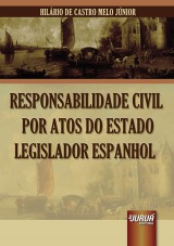 Capa do livro: Responsabilidade Civil por Atos do Estado Legislador Espanhol, Hilrio de Castro Melo Jnior