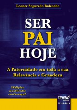 Capa do livro: Ser Pai Hoje, Leonor Segurado Balancho