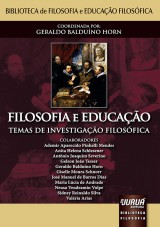 Capa do livro: Filosofia e Educao - Temas de Investigao Filosfica - Biblioteca de Filosofia e Educao Filosfica, Coordenador: Geraldo Balduno Horn