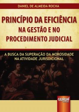 Capa do livro: Princpio da Eficincia na Gesto e no Procedimento Judicial, Daniel de Almeida Rocha