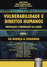 Capa do livro: Vulnerabilidade e Direitos Humanos  Preveno e Promoo da Sade  Livro I - Da Doena  Cidadania, Coordenadores: Vera Paiva, Jos Ricardo Ayres e Cassia Maria Buchalla