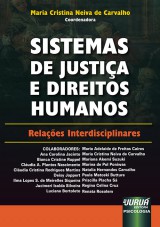 Capa do livro: Sistemas de Justiça e Direitos Humanos - Relações Interdisciplinares, Coordenadora: Maria Cristina Neiva de Carvalho