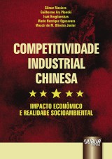 Capa do livro: Competitividade Industrial Chinesa, Gilmar Masiero, Guilherme Ary Plonski, Isak Kruglianskas, Mario Henrique Ogasavara e Moacir de M. Oliveira Junior