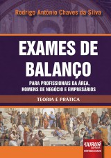 Capa do livro: Exames de Balano para Profissionais da rea, Homens de Negcio e Empresrios, Rodrigo Antonio Chaves da Silva