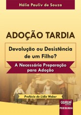 Capa do livro: Adoo Tardia  Devoluo ou Desistncia de um Filho?, Hlia Pauliv de Souza