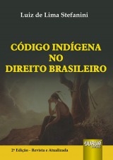 Capa do livro: Cdigo Indgena no Direito Brasileiro - 2 Edio  Revista e Atualizada, Luiz de Lima Stefanini