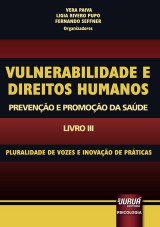 Capa do livro: Vulnerabilidade e Direitos Humanos  Promoo e Preveno da Sade  Livro III, Organizadores: Vera Paiva, Lgia Rivero Pupo e Fernando Seffner