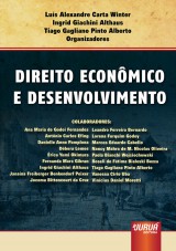 Capa do livro: Direito Econmico e Desenvolvimento, Organizadores: Lus Alexandre Carta Winter, Ingrid Giachini Althaus e Tiago Gagliano Pinto Alberto