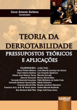 Capa do livro: Teoria da Derrotabilidade - Pressupostos Tericos e Aplicaes, Coordenador: Cesar Antonio Serbena