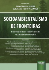 Capa do livro: Socioambientalismo de Fronteiras, Coordenadores: Edson Damas da Silveira e Serguei Aily Franco de Camargo