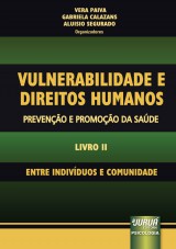 Capa do livro: Vulnerabilidade e Direitos Humanos - Preveno e Promoo da Sade - Livro II, Organizadores: Vera Paiva, Gabriela Calazans e Aluisio Segurado