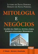 Capa do livro: Mitologia e Negócios, Lutero de Paiva Pereira e Renato de Paiva Pereira