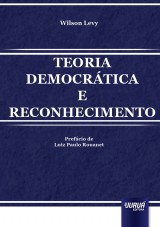 Capa do livro: Teoria Democrática e Reconhecimento, Wilson Levy