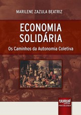 Capa do livro: Economia Solidria - Os Caminhos da Autonomia Coletiva, Marilene Zazula Beatriz