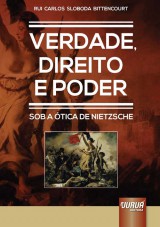 Capa do livro: Verdade, Direito e Poder - Sob a Ótica de Nietzsche, Rui Carlos Sloboda Bittencourt