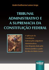 Capa do livro: Tribunal Administrativo e a Supremacia da Constituição Federal, André Guilherme Lemos Jorge
