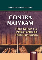 Capa do livro: CONTRA NATVRAM - Hans Kelsen e a Tradio Crtica do Positivismo Jurdico, Andityas Soares de Moura Costa Matos