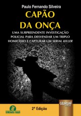 Capa do livro: Capo da Ona - Uma Surpreendente Investigao Policial para Desvendar um Triplo Homicdio e Capturar um Serial Killer, Paulo Fernando Silveira