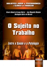 Capa do livro: Sujeito no Trabalho, O  Entre a Sade e a Patologia, Organizadores: lvaro Roberto Crespo Merlo, Ana Magnlia Mendes e Rosngela Dutra de Moraes