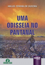 Capa do livro: Uma Odisseia no Pantanal, Miguel Teixeira de Oliveira