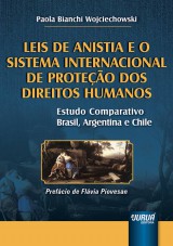 Capa do livro: Leis de Anistia e o Sistema Internacional de Proteo dos Direitos Humanos, Paola Bianchi Wojciechowski