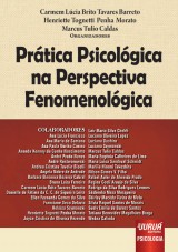 Capa do livro: Prtica Psicolgica na Perspectiva Fenomenolgica, Organizadores: Carmem Lcia Brito Tavares Barreto, Henriette Tognetti Penha Morato e Marcus Tulio Caldas