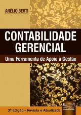 Capa do livro: Contabilidade Gerencial - Uma Ferramenta de Apoio  Gesto - 2 Edio  Revista e Atualizada, Anlio Berti