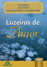 Capa do livro: Luzeiros de Amor, Pelo espírito da Irmã Luíza - Psicografado por: Enézio de Deus Silva Júnior