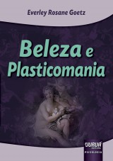 Capa do livro: Beleza e Plasticomania, Everley Rosane Goetz