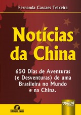 Capa do livro: Notícias da China - 650 Dias de Aventuras (e Desventuras) de uma Brasileira no Mundo e na China - Semeando Livros, Fernanda Cascaes Teixeira
