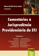 Capa do livro: Comentários à Jurisprudência Previdenciária do STJ, Coordenador: Marco Aurélio Serau Junior
