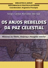 Capa do livro: Anjos Rebeldes da Paz Celestial, Os – Minorias no Tibete, Xinjiang e Mongólia Interior, Sergio Caldas Mercador Abi-sad