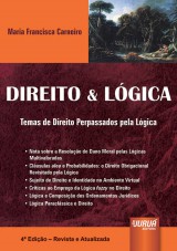 Capa do livro: Direito & Lógica - Temas de Direito Perpassados pela Lógica, Maria Francisca Carneiro
