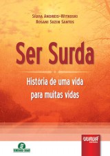 Capa do livro: Ser Surda - Histria de uma vida para muitas vidas - Semeando Livros, Slvia Andreis-Witkoski e Rosani Suzin Santos