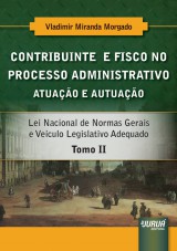 Capa do livro: Contribuinte e Fisco no Processo Administrativo, Vladimir Miranda Morgado