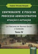 Capa do livro: Contribuinte e Fisco no Processo Administrativo, Vladimir Miranda Morgado