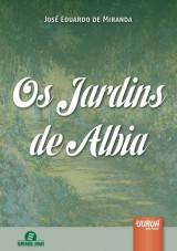 Capa do livro: Jardins de Albia, Os, José Eduardo de Miranda