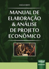 Capa do livro: Manual de Elaborao e Anlise de Projeto Econmico, Anlio Berti