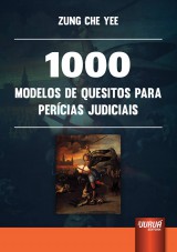 Capa do livro: 1000 Modelos de Quesitos para Percias Judiciais, Zung Che Yee