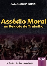 Capa do livro: Assdio Moral na Relao de Trabalho - 3 Edio - Revista e Atualizada, Maria Aparecida Alkimin