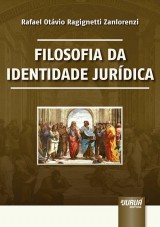 Capa do livro: Filosofia da Identidade Jurdica, Rafael Otvio Ragugnetti Zanlorenzi