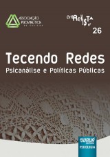 Capa do livro: Revista da Associação Psicanalítica de Curitiba - N° 26 - Tecendo Redes - Psicanálise e Políticas Públicas, Responsável por esta edição: Rosane Weber Licht - Organizadora: Andrea Rossi