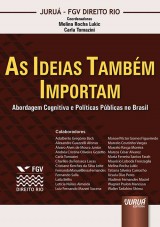 Capa do livro: Ideias Tambm Importam, As - Abordagem Cognitiva e Polticas Pblicas no Brasil - Coleo FGV Direito Rio, Coordenadoras: Melina Rocha Lukic e Carla Tomazini